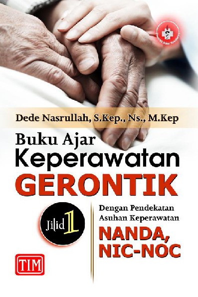 Buku Ajar Keperawatan Gerontik  Jilid 1 Dengan Pendekatan Asuhan Keperawatan NANDA NIC NOC